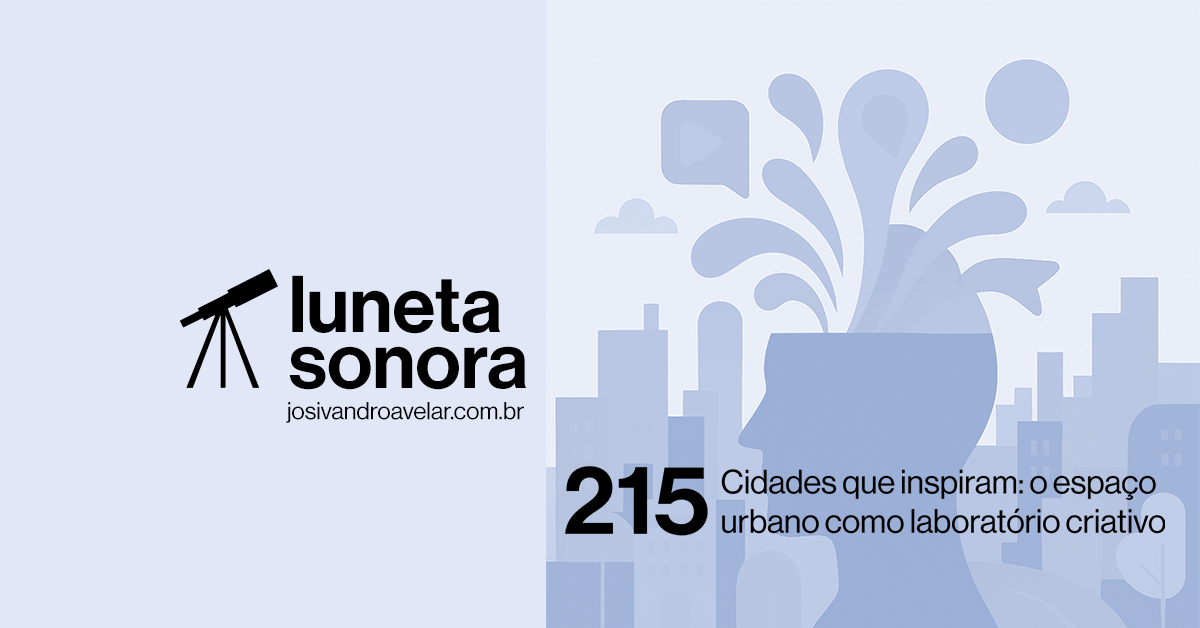 Luneta Sonora 215: Cidades que inspiram: o espaço urbano como laboratório criativo 1 site graph 1214